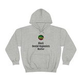 Black Dental Hygienists Matter Hooded Sweatshirt