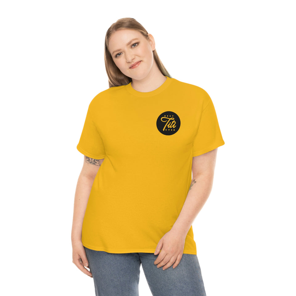 Best Titi Ever Unisex Heavy Cotton Tee