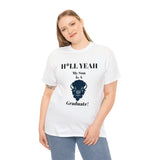 H*LL Yeah My Son Is A Howard Graduate Unisex Heavy Cotton Tee