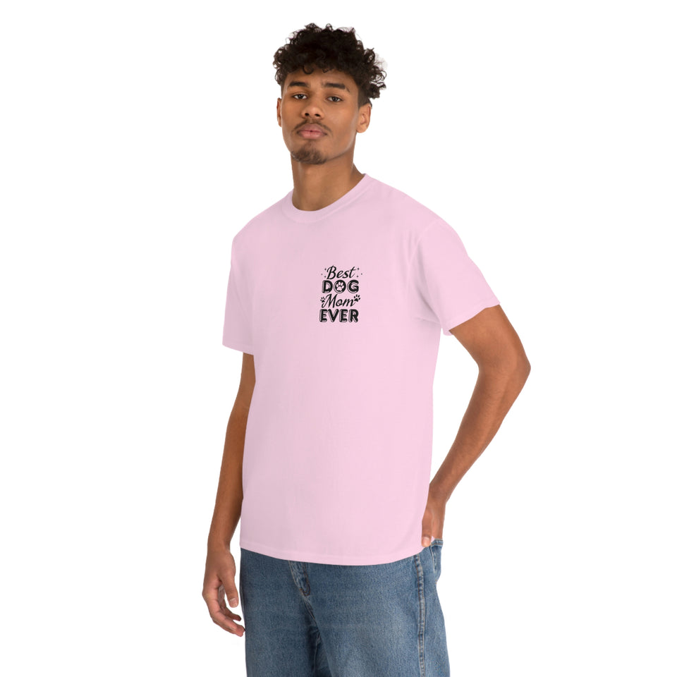 Best Dog Mom Ever Unisex Heavy Cotton Tee