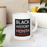 Black History Everyday Ceramic Mug 11oz