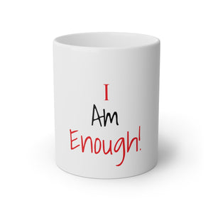 I Am Enough White Mug, 11oz