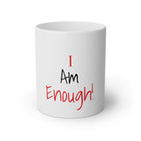 I Am Enough White Mug, 11oz