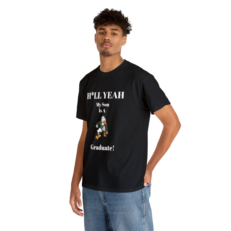 H*LL Yeah My Son Is A Miami Hurricanes Graduate Unisex Heavy Cotton Tee