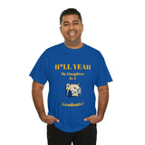 H*LL Yeah My Daughter Is A Wingate Graduate Unisex Heavy Cotton Tee