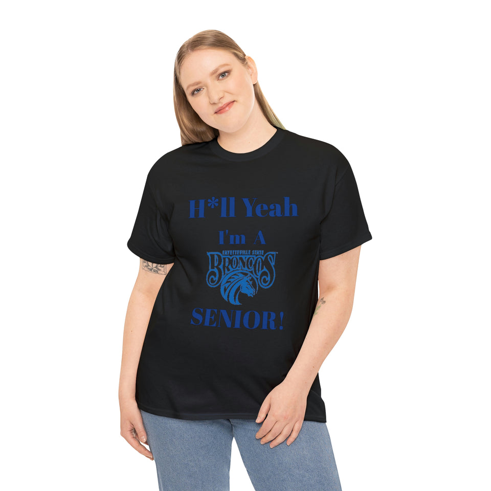 H*ll Yeah! Fayetteville State Broncos Senior Unisex Heavy Cotton Tee