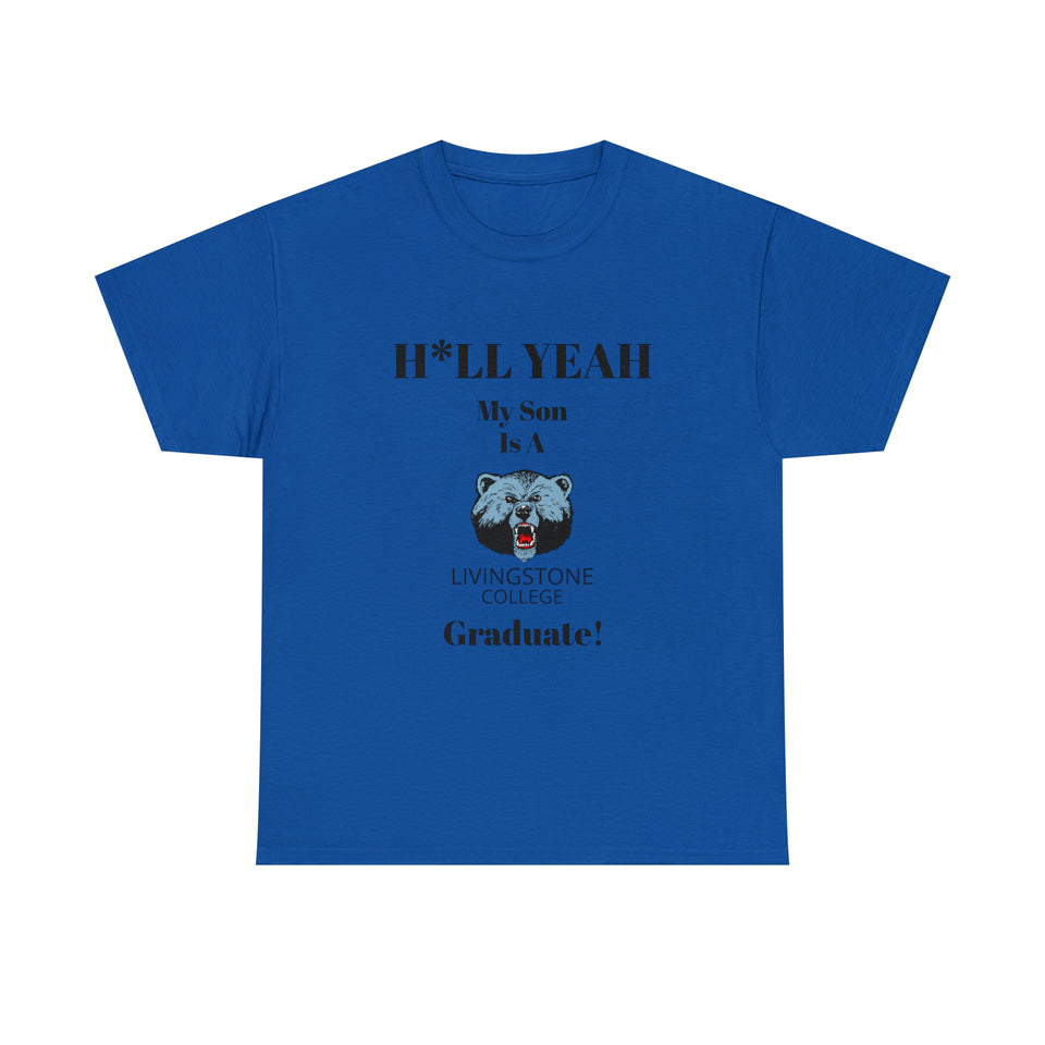 H*LL Yeah My Son Is A Livingstone Graduate Unisex Heavy Cotton Tee