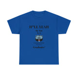 H*LL Yeah My Son Is A Livingstone Graduate Unisex Heavy Cotton Tee