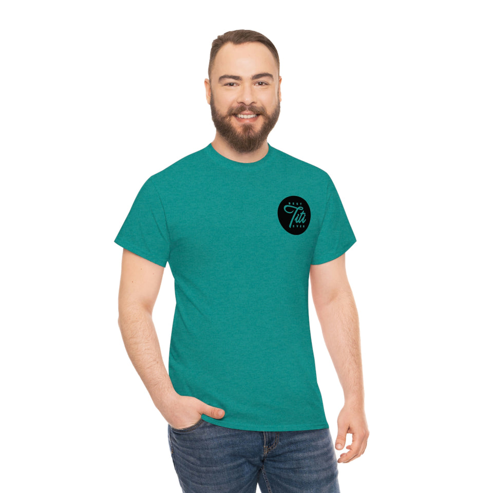 Best Titi Ever Unisex Heavy Cotton Tee