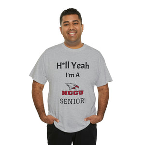 H*ll Yeah! NCCU Senior Unisex Heavy Cotton Tee