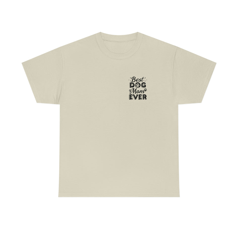 Best Dog Mom Ever Unisex Heavy Cotton Tee
