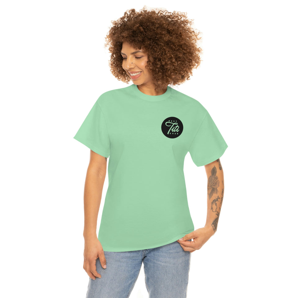 Best Titi Ever Unisex Heavy Cotton Tee