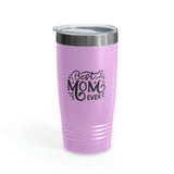 Best Mom Ever Ringneck Tumbler, 20oz