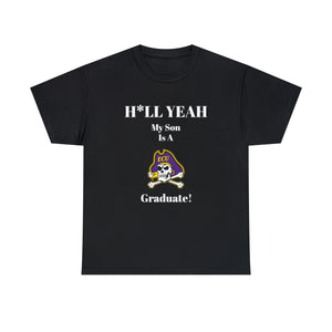 H*LL Yeah My Son Is A East Carolina Graduate Unisex Heavy Cotton Tee