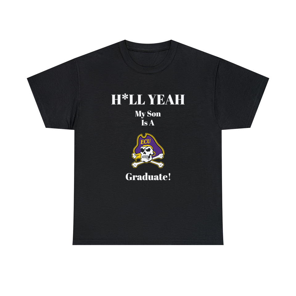 H*LL Yeah My Son Is A East Carolina Graduate Unisex Heavy Cotton Tee