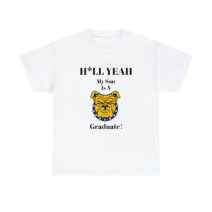 H*LL Yeah My Son Is A NC A&T Graduate Unisex Heavy Cotton Tee