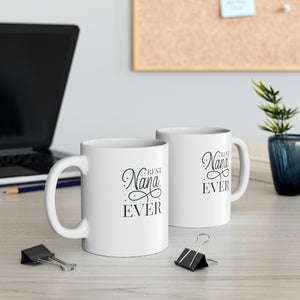 Best Nana Ever Ceramic Mug 11oz