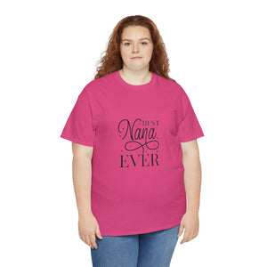 Best Nana Ever Unisex Heavy Cotton Tee