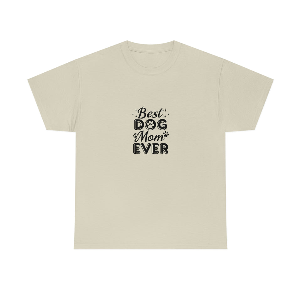 Best Dog Mom Ever Unisex Heavy Cotton Tee