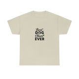 Best Dog Mom Ever Unisex Heavy Cotton Tee