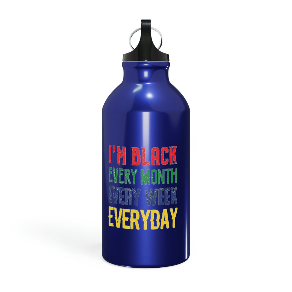 I'm Black Every Month Week Day Oregon Sport Bottle