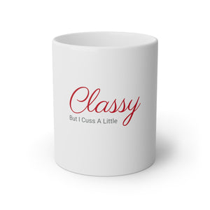 Classy But I Cuss A Little White Mug, 11oz