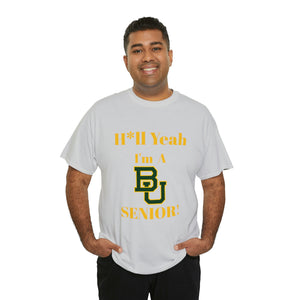 H*ll Yeah! Baylor Bears Senior Unisex Heavy Cotton Tee