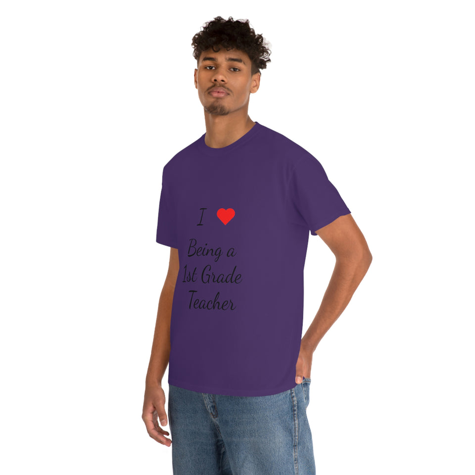I Love Being a 1st Grade Teacher Cotton Tee