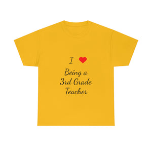 I Love Being a 3rd Grade Teacher Cotton Tee