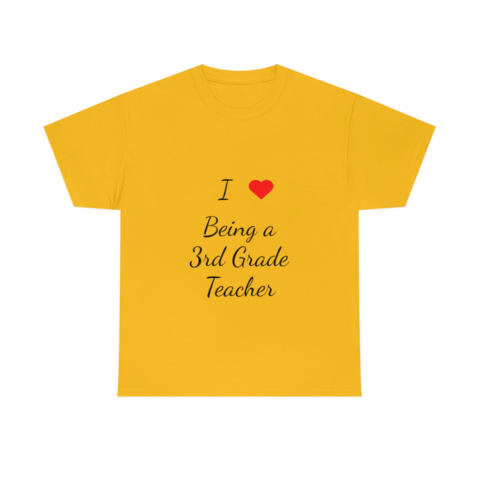 I Love Being a 3rd Grade Teacher Cotton Tee