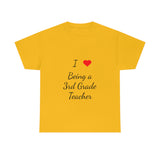 I Love Being a 3rd Grade Teacher Cotton Tee