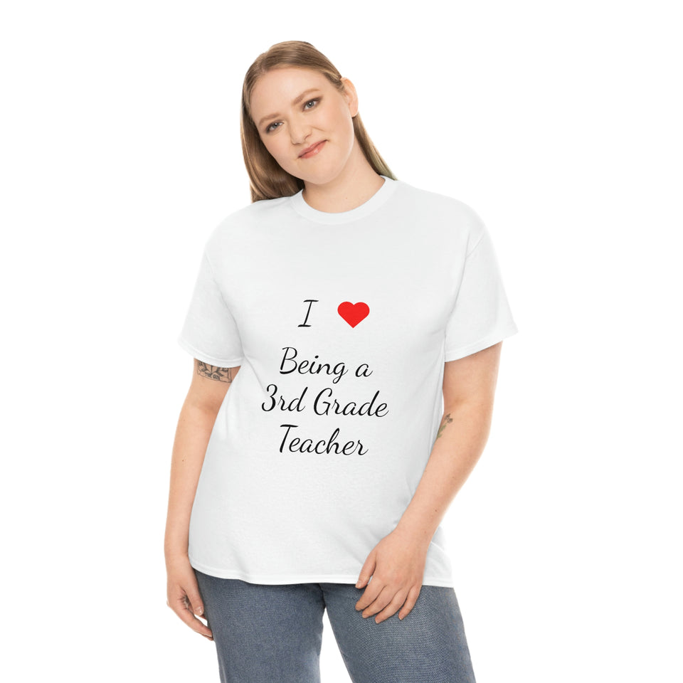 I Love Being a 3rd Grade Teacher Cotton Tee