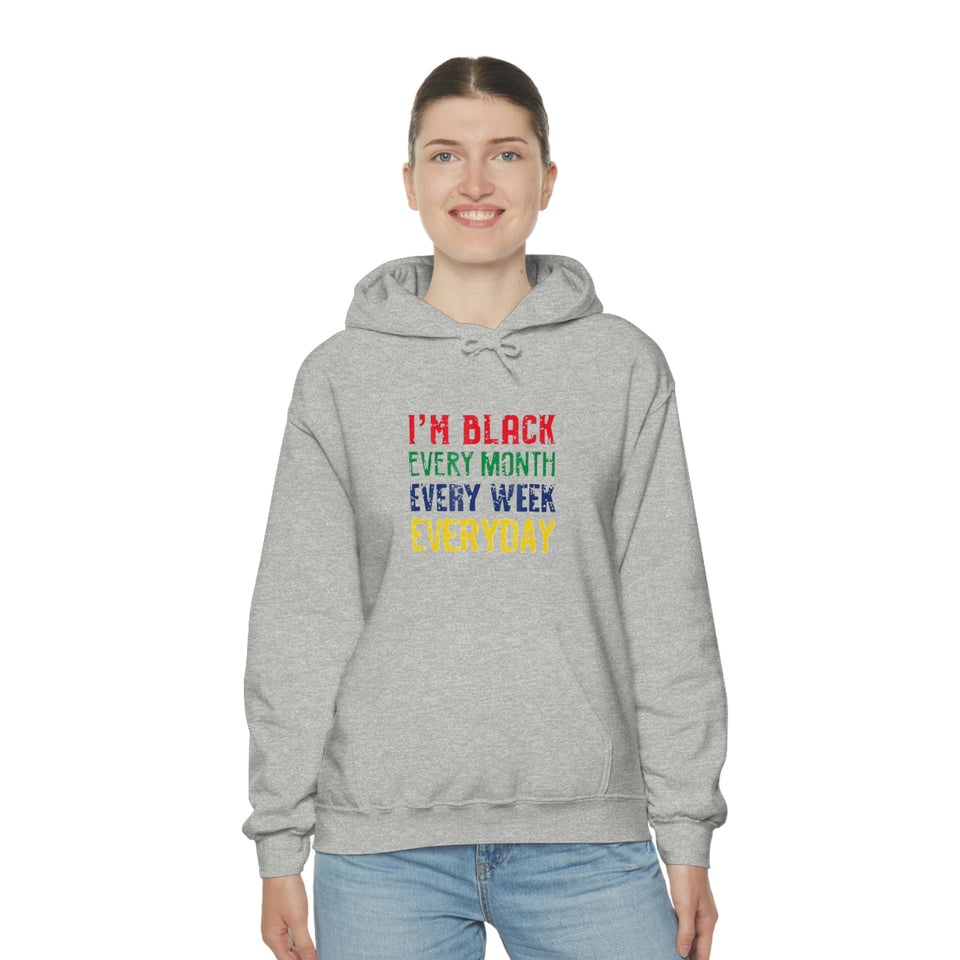 I'm Black Every Month Week Day Unisex Heavy Blend™ Hooded Sweatshirt