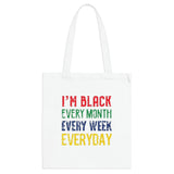 I'm Black Every Month Week Day Tote Bag
