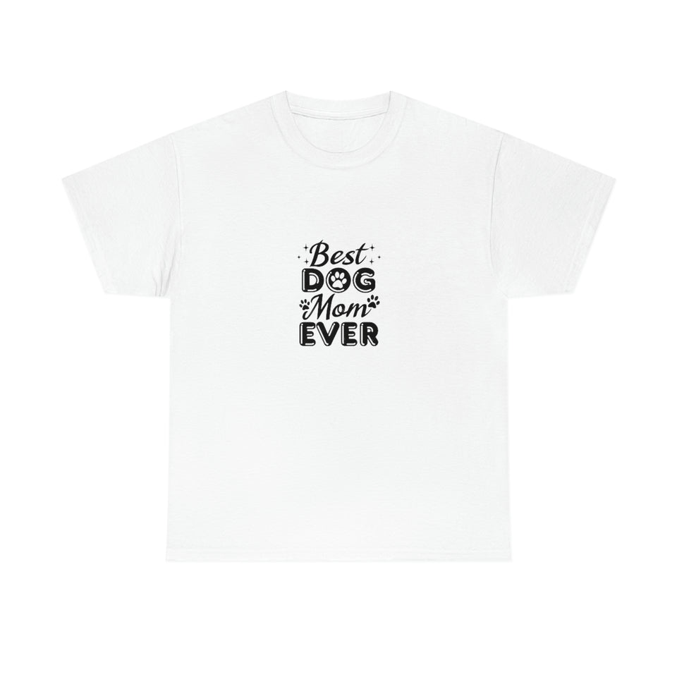 Best Dog Mom Ever Unisex Heavy Cotton Tee
