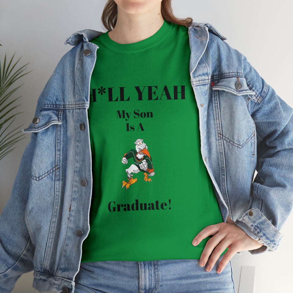 H*LL Yeah My Son Is A Miami Hurricanes Graduate Unisex Heavy Cotton Tee