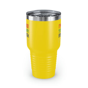 I'm Black Every Month Week Day Ringneck Tumbler, 30oz