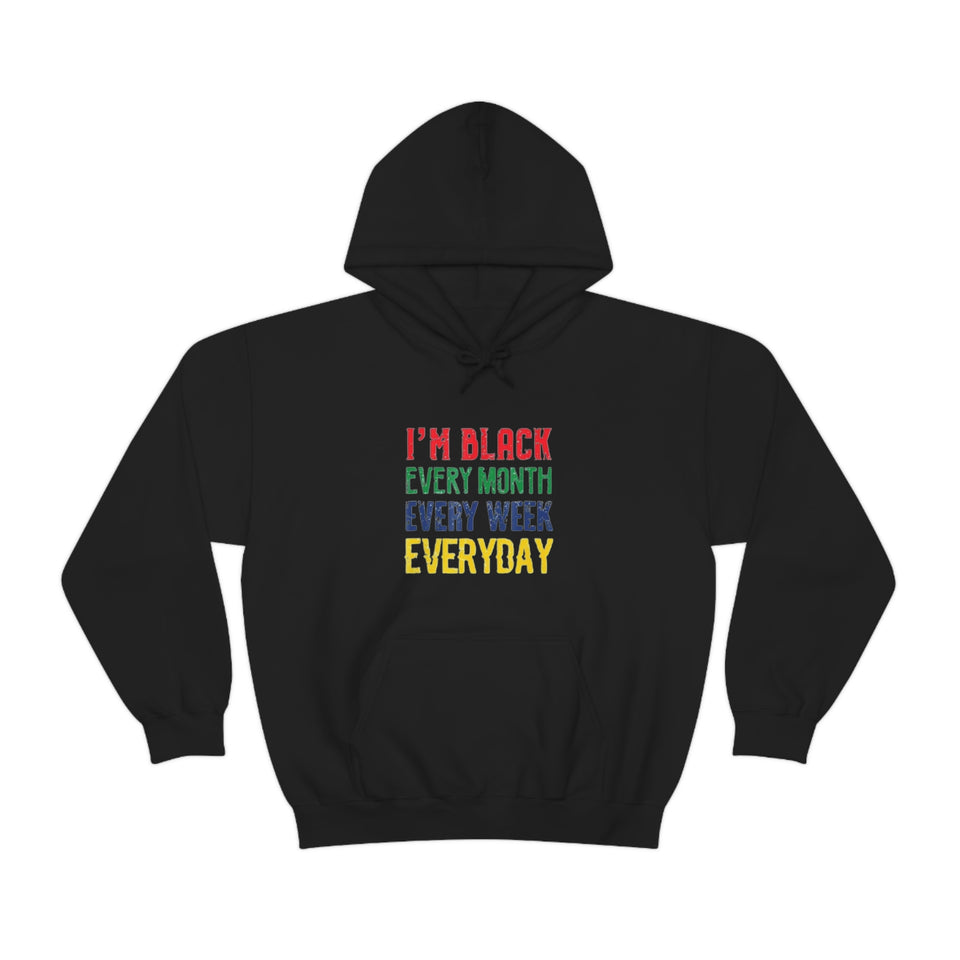 I'm Black Every Month Week Day Unisex Heavy Blend™ Hooded Sweatshirt