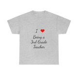 I Love Being a 3rd Grade Teacher Cotton Tee