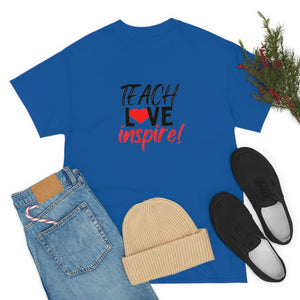 Teach Love Inspire Cotton Tee