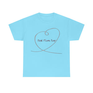 Best Mom Ever Unisex Heavy Cotton Tee