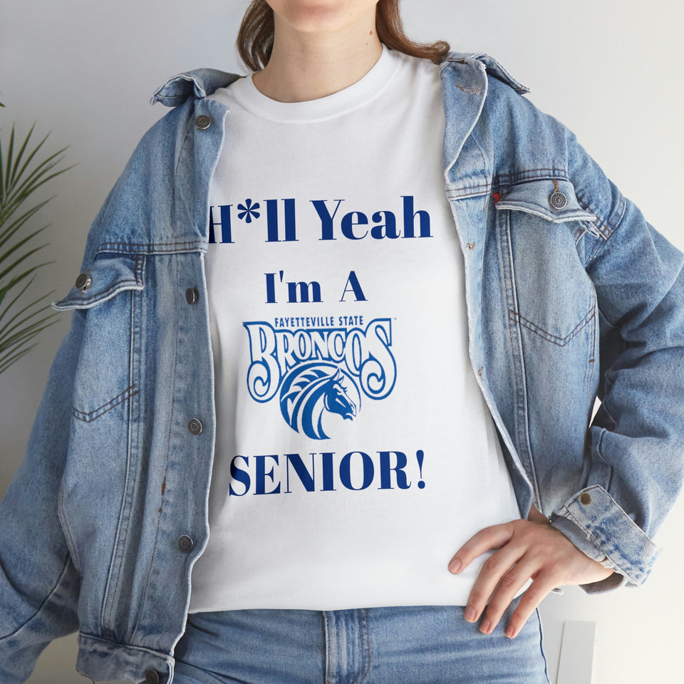 H*ll Yeah! Fayetteville State Broncos Senior Unisex Heavy Cotton Tee