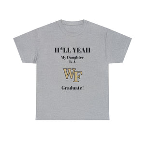 H*LL Yeah My Daughter Is A Wake Forest Graduate Unisex Heavy Cotton Tee