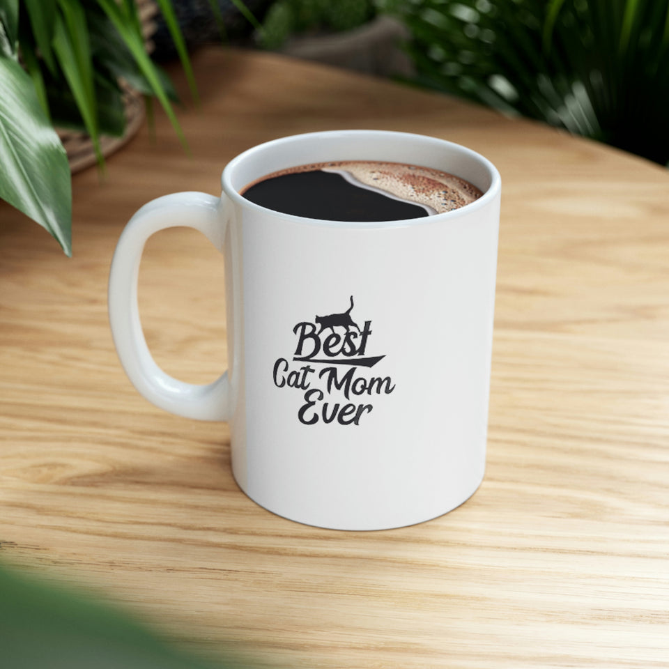 Best Cat Mom Ever Ceramic Mug 11oz