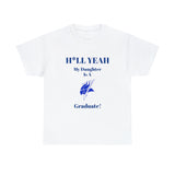 H*LL Yeah My Daughter Is An Elizabeth City Graduate Unisex Heavy Cotton Tee