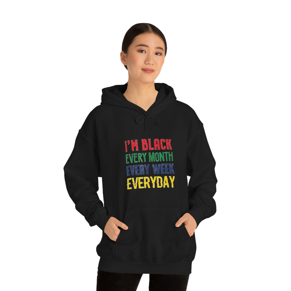 I'm Black Every Month Week Day Unisex Heavy Blend™ Hooded Sweatshirt
