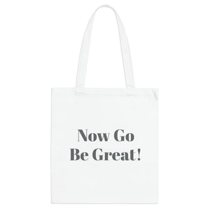 Now Go Be Great Tote Bag