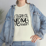Best Mom Ever Unisex Heavy Cotton Tee