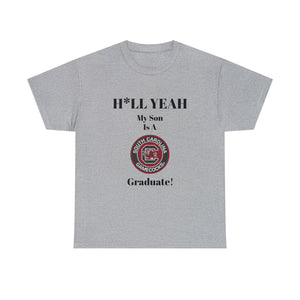 H*LL Yeah My Son Is A South Carolina Graduate Unisex Heavy Cotton Tee