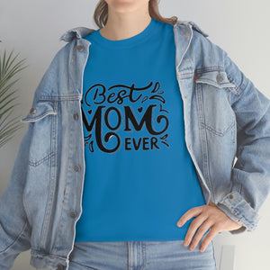 Best Mom Ever Unisex Heavy Cotton Tee